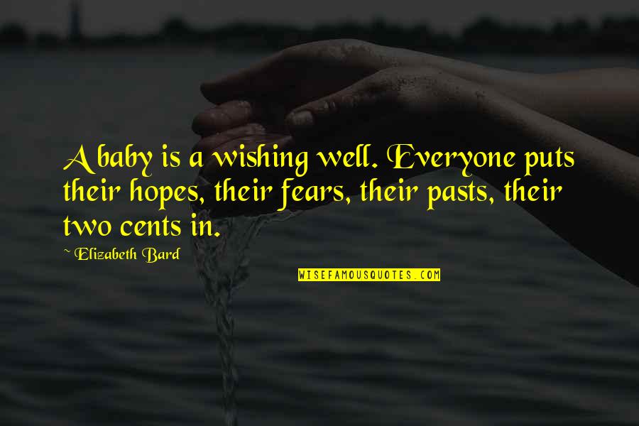 Bedeutung Der Quotes By Elizabeth Bard: A baby is a wishing well. Everyone puts