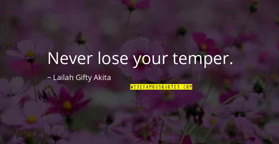 Bedevils Quotes By Lailah Gifty Akita: Never lose your temper.