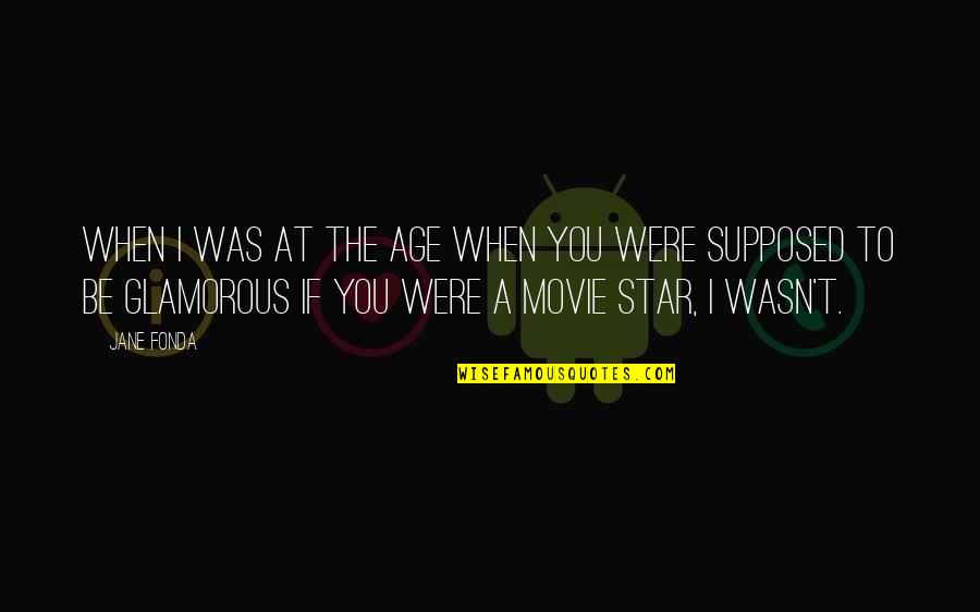 Bedewed Quotes By Jane Fonda: When I was at the age when you Bedewed Quotes By Jane Fonda: When I was at the age when you