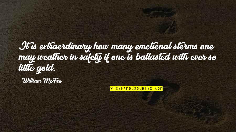Bedewing Quotes By William McFee: It is extraordinary how many emotional storms one