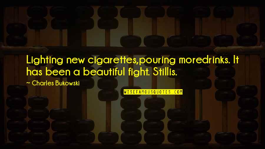 Bedient Blueberry Quotes By Charles Bukowski: Lighting new cigarettes,pouring moredrinks. It has been a