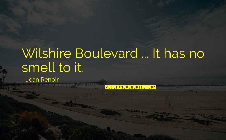 Bedizen Font Quotes By Jean Renoir: Wilshire Boulevard ... It has no smell to Bedizen Font Quotes By Jean Renoir: Wilshire Boulevard ... It has no smell to