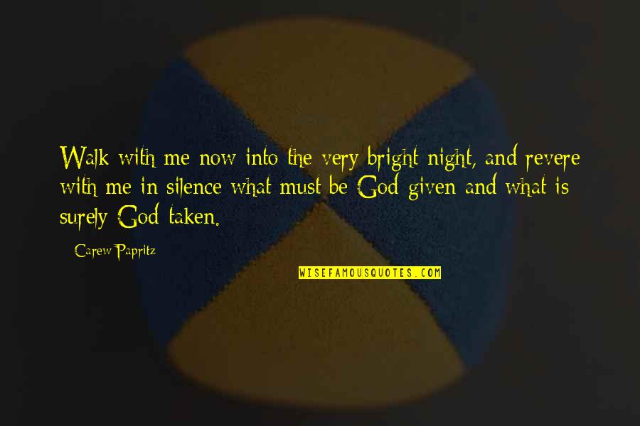 Bedizened Synonym Quotes By Carew Papritz: Walk with me now into the very bright Bedizened Synonym Quotes By Carew Papritz: Walk with me now into the very bright
