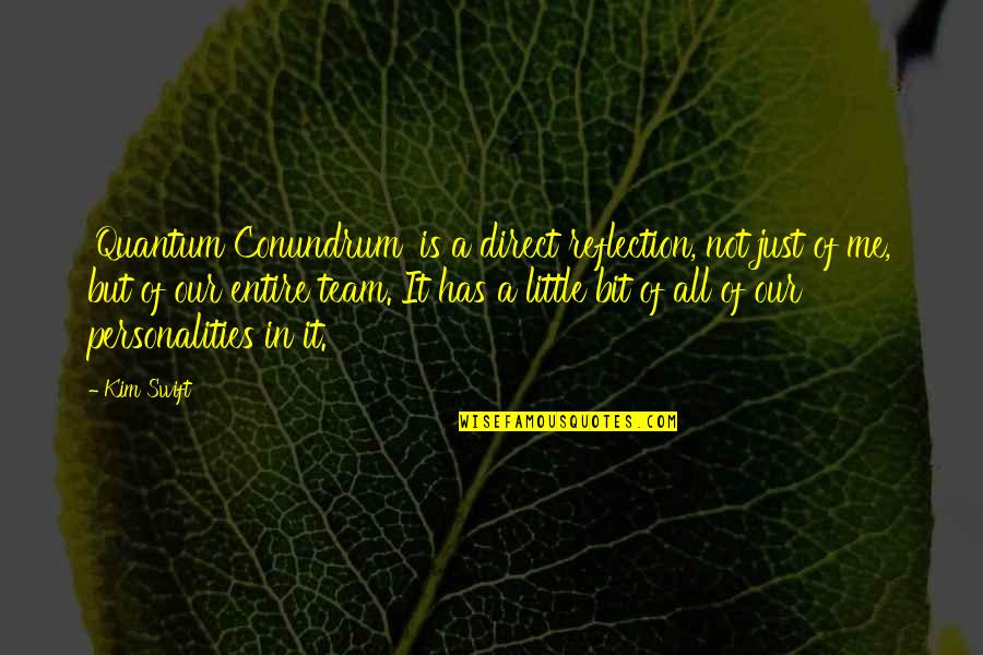 Bedlam 2020 Quotes By Kim Swift: 'Quantum Conundrum' is a direct reflection, not just Bedlam 2020 Quotes By Kim Swift: 'Quantum Conundrum' is a direct reflection, not just