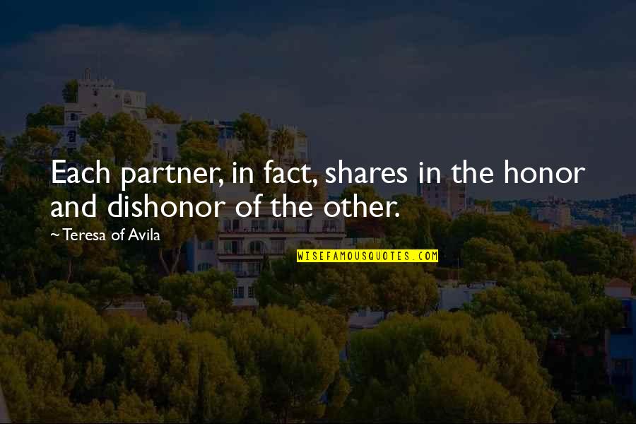 Bedmen Izgi Quotes By Teresa Of Avila: Each partner, in fact, shares in the honor Bedmen Izgi Quotes By Teresa Of Avila: Each partner, in fact, shares in the honor