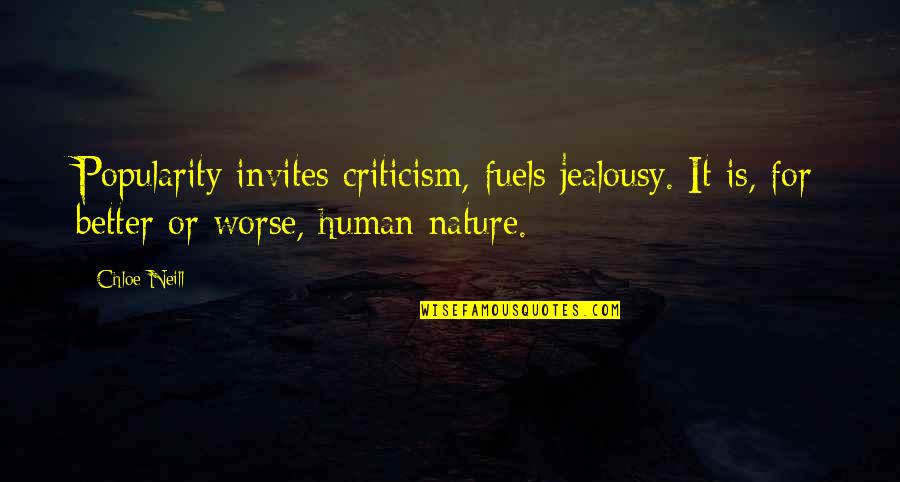 Bedouins Def Quotes By Chloe Neill: Popularity invites criticism, fuels jealousy. It is, for