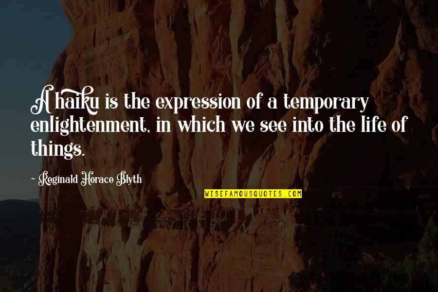 Bedraggled Synonym Quotes By Reginald Horace Blyth: A haiku is the expression of a temporary Bedraggled Synonym Quotes By Reginald Horace Blyth: A haiku is the expression of a temporary