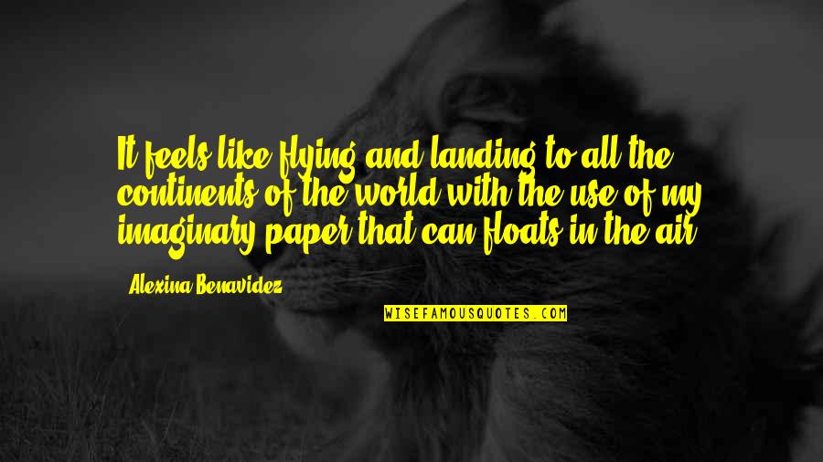 Bedrijfs Quotes By Alexina Benavidez: It feels like flying and landing to all
