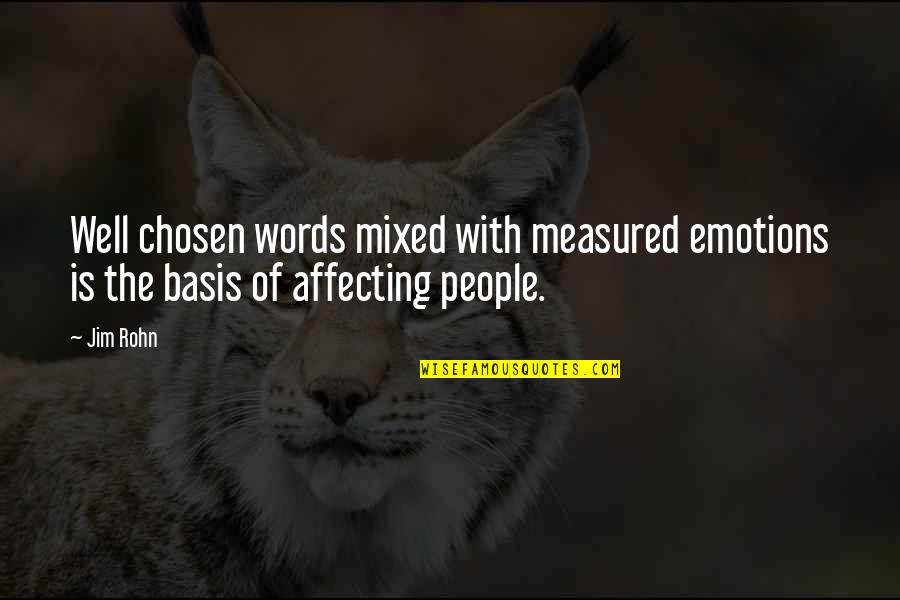 Bedrijfscultuur Quotes By Jim Rohn: Well chosen words mixed with measured emotions is