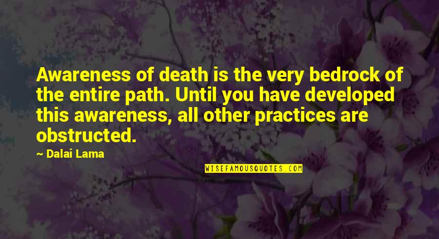 Bedrock Quotes By Dalai Lama: Awareness of death is the very bedrock of