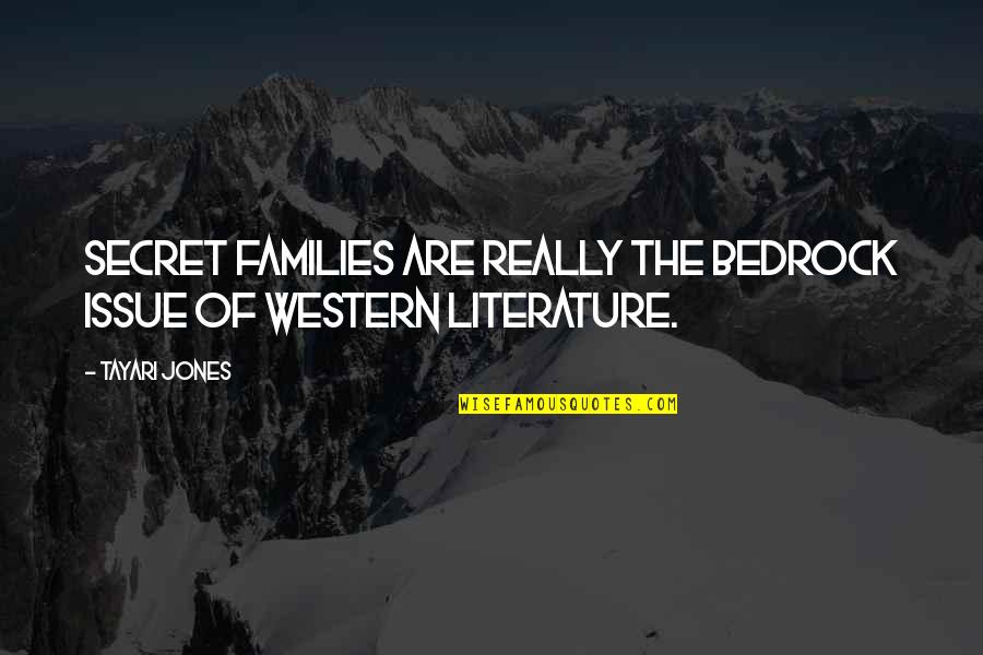 Bedrock Quotes By Tayari Jones: Secret families are really the bedrock issue of