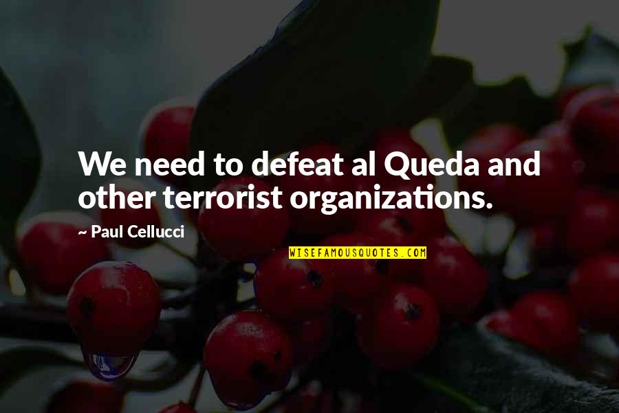 Bedroom Decals Quotes By Paul Cellucci: We need to defeat al Queda and other