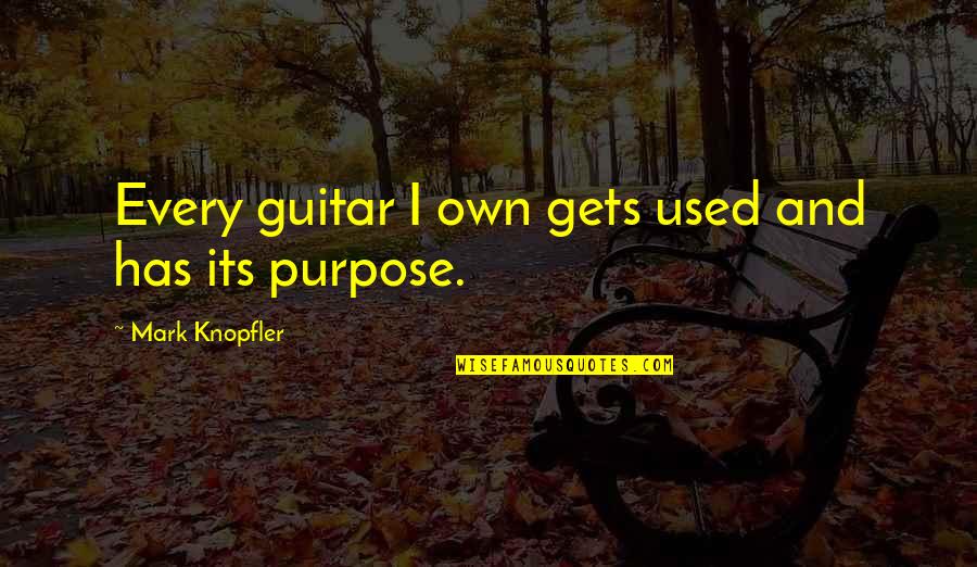 Bedroom Wall Transfers Quotes By Mark Knopfler: Every guitar I own gets used and has