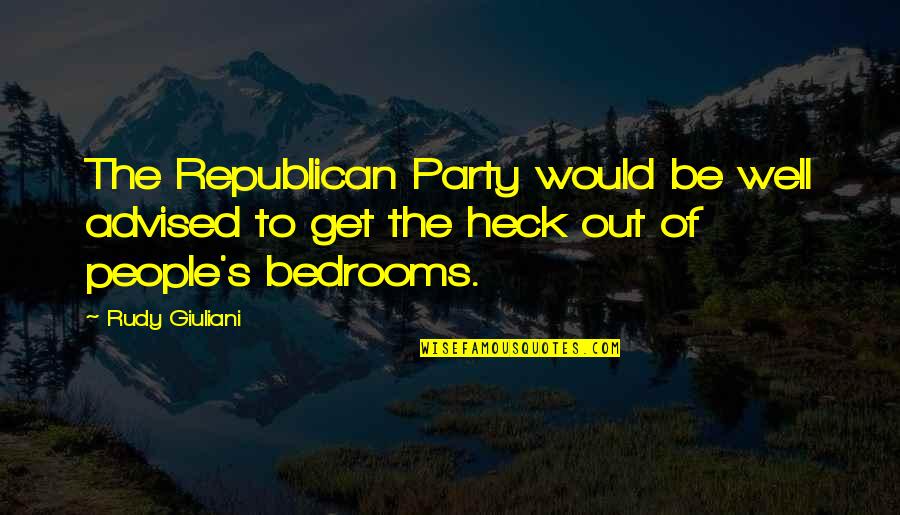 Bedrooms Quotes By Rudy Giuliani: The Republican Party would be well advised to