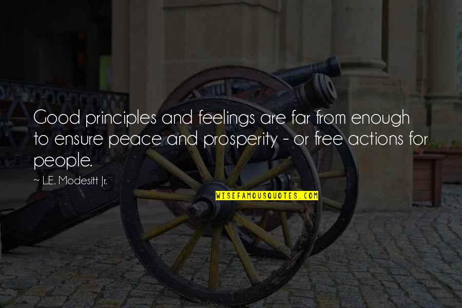 Bedspreads On Sale Quotes By L.E. Modesitt Jr.: Good principles and feelings are far from enough Bedspreads On Sale Quotes By L.E. Modesitt Jr.: Good principles and feelings are far from enough