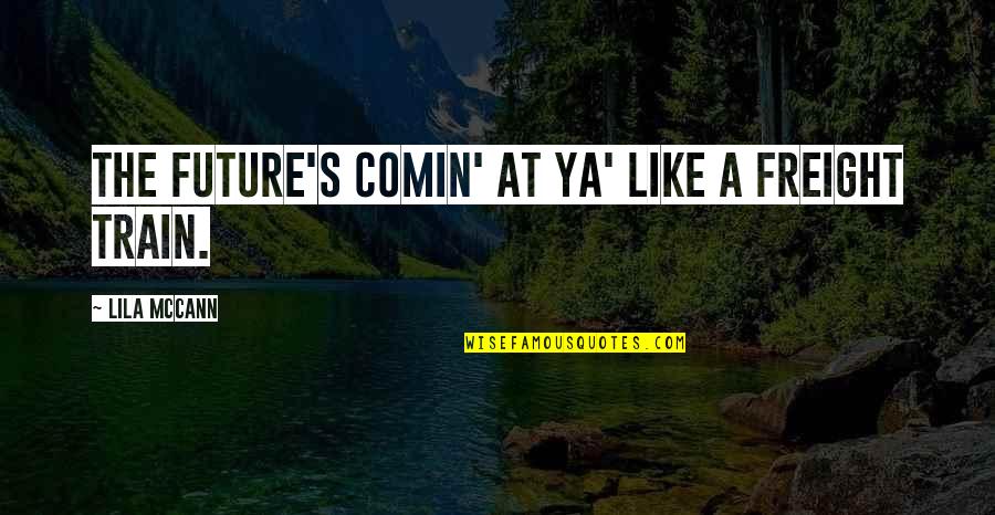Bedspreads Queen Quotes By Lila McCann: The future's comin' at ya' like a freight Bedspreads Queen Quotes By Lila McCann: The future's comin' at ya' like a freight