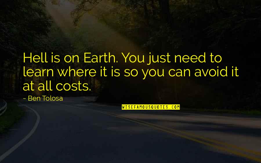 Bedsprings Used For Craft Quotes By Ben Tolosa: Hell is on Earth. You just need to