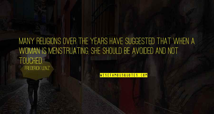 Bedtimes For Teens Quotes By Frederick Lenz: Many religions over the years have suggested that