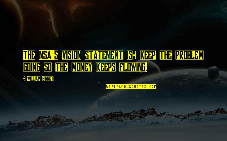 Bee Gee Song Quotes By William Binney: The NSA's vision statement is: keep the problem