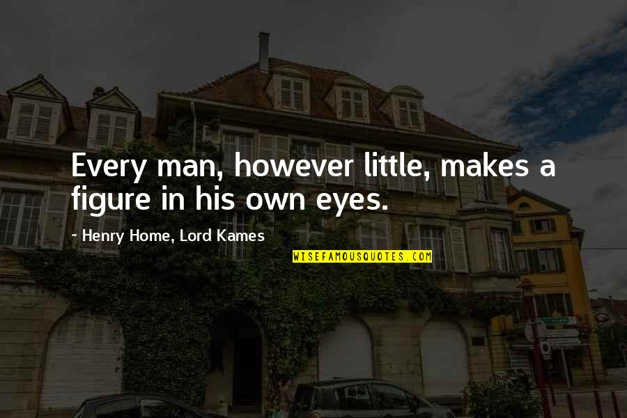 Bee Hands Quotes By Henry Home, Lord Kames: Every man, however little, makes a figure in Bee Hands Quotes By Henry Home, Lord Kames: Every man, however little, makes a figure in