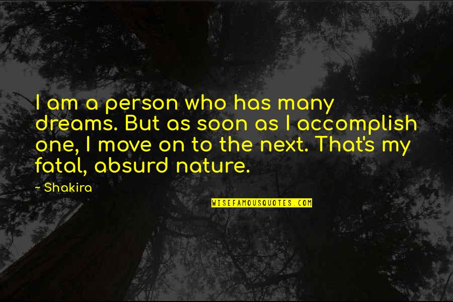 Bee Stings Quotes By Shakira: I am a person who has many dreams.