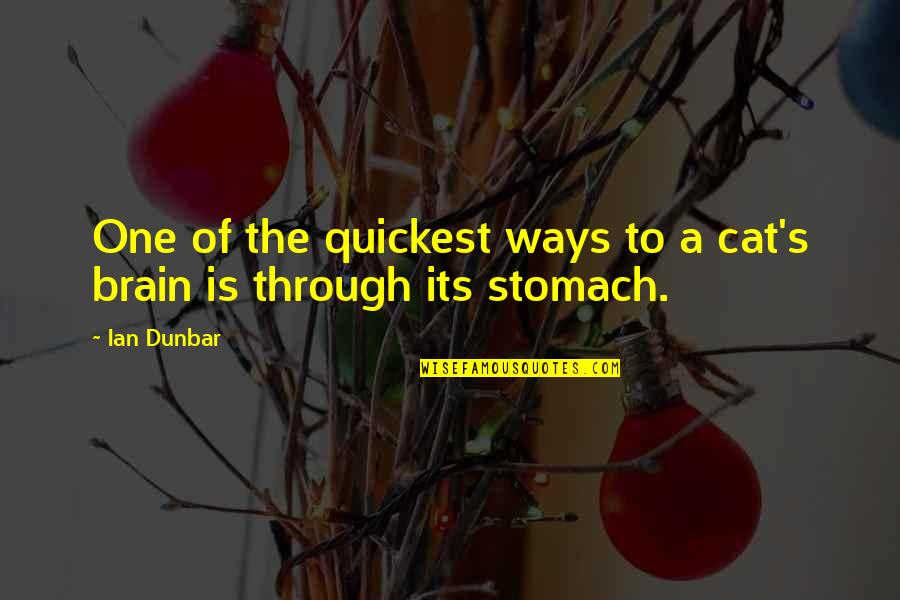 Beeblebroxs Gambit Quotes By Ian Dunbar: One of the quickest ways to a cat's
