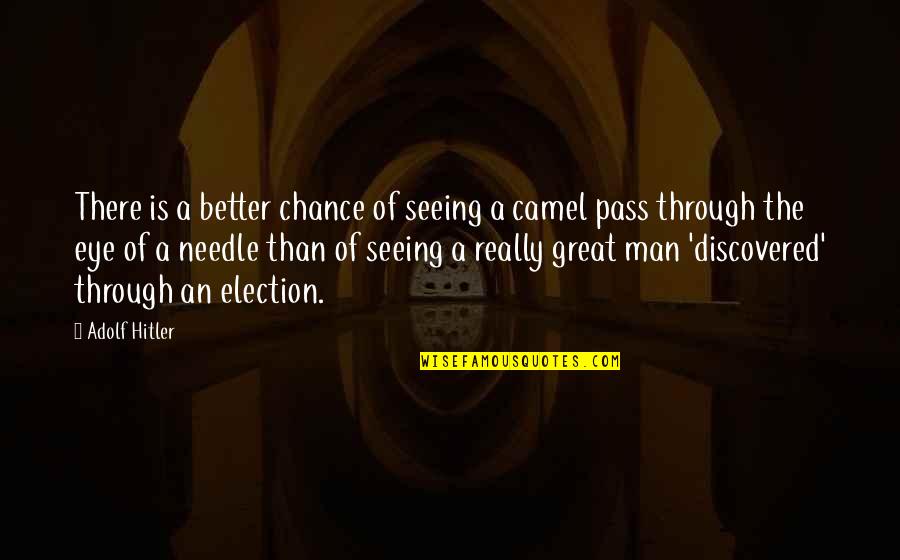 Beecher Book Quotes By Adolf Hitler: There is a better chance of seeing a Beecher Book Quotes By Adolf Hitler: There is a better chance of seeing a