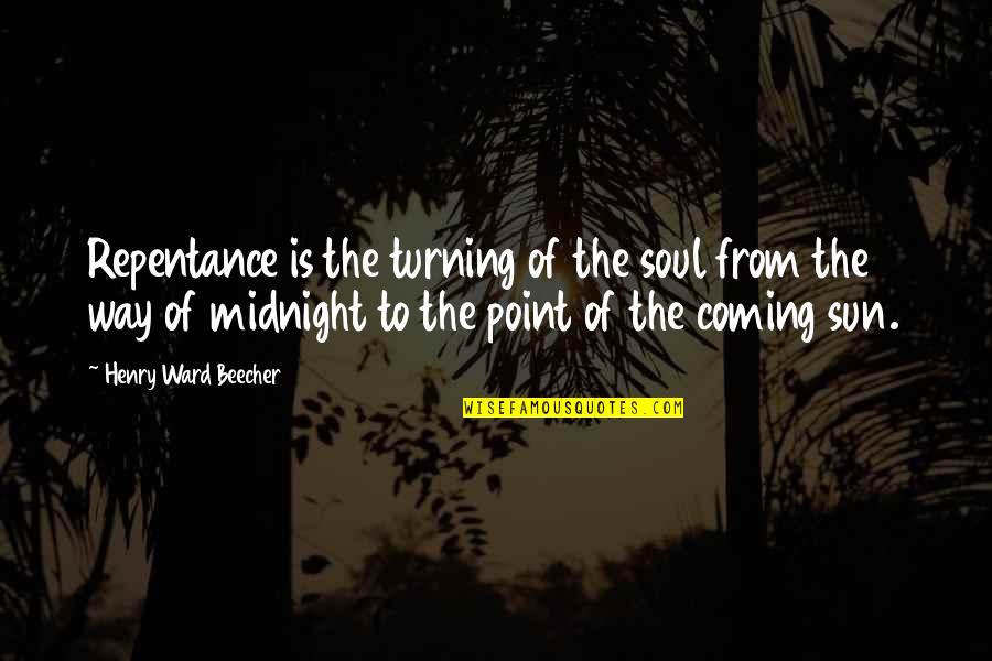 Beecher Quotes By Henry Ward Beecher: Repentance is the turning of the soul from