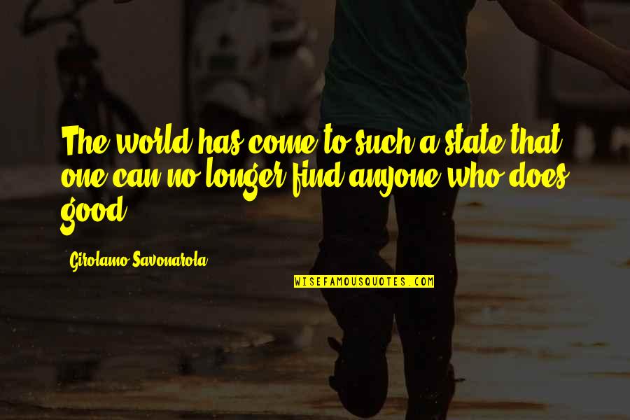 Beedles Salvage Quotes By Girolamo Savonarola: The world has come to such a state