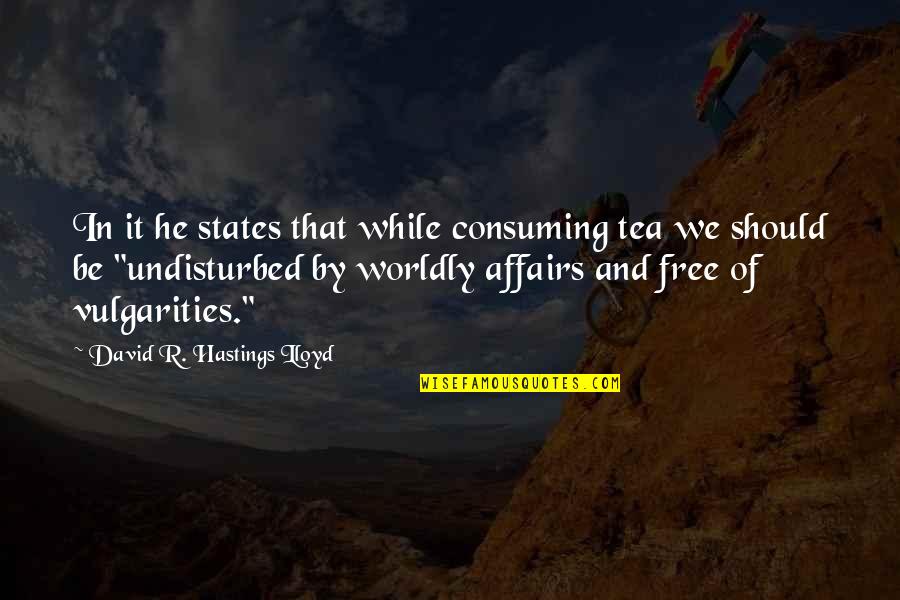 Beefeater Rewards Quotes By David R. Hastings Lloyd: In it he states that while consuming tea