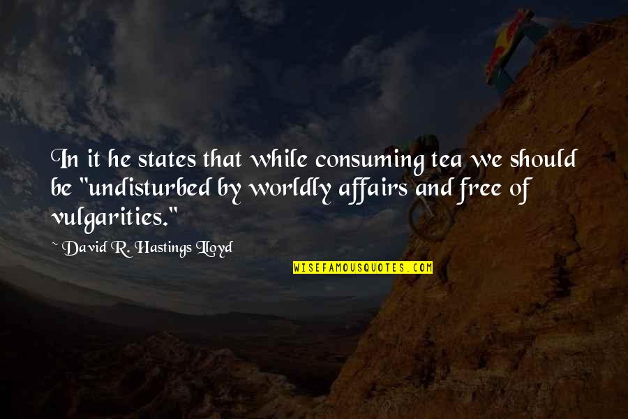Beefeater Rewards Quotes By David R. Hastings Lloyd: In it he states that while consuming tea Beefeater Rewards Quotes By David R. Hastings Lloyd: In it he states that while consuming tea
