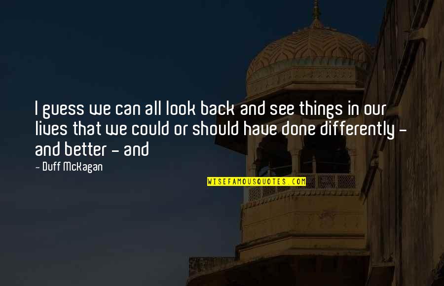 Beefsteak Charlies Slogan Quotes By Duff McKagan: I guess we can all look back and