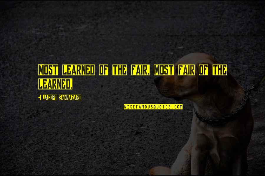 Beeghly Oaks Quotes By Jacopo Sannazaro: Most learned of the fair, most fair of Beeghly Oaks Quotes By Jacopo Sannazaro: Most learned of the fair, most fair of