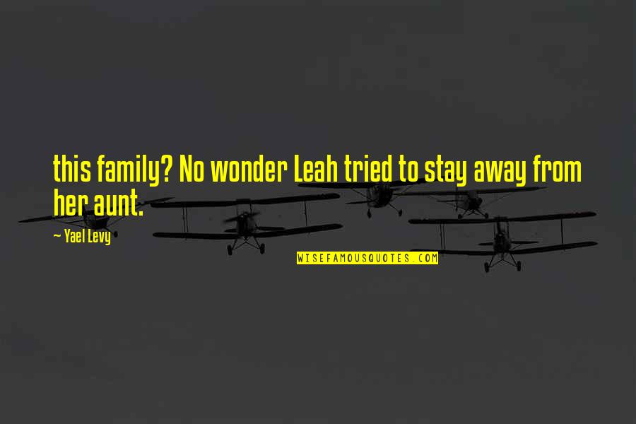 Beeinflussen Duden Quotes By Yael Levy: this family? No wonder Leah tried to stay