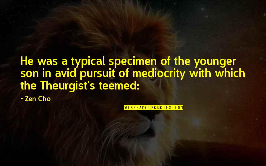 Beejmantra Quotes By Zen Cho: He was a typical specimen of the younger Beejmantra Quotes By Zen Cho: He was a typical specimen of the younger