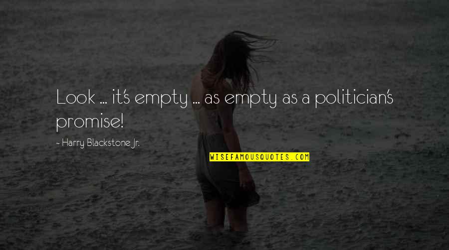Beelined Synonym Quotes By Harry Blackstone Jr.: Look ... it's empty ... as empty as Beelined Synonym Quotes By Harry Blackstone Jr.: Look ... it's empty ... as empty as