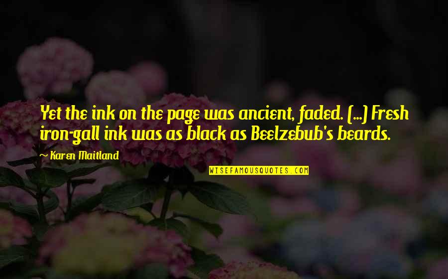 Beelzebub Quotes By Karen Maitland: Yet the ink on the page was ancient,