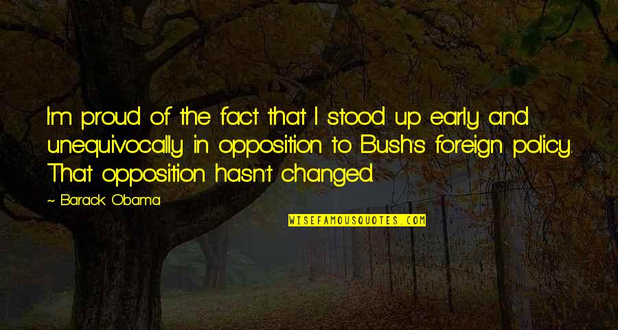 Beelzebubs Theme Quotes By Barack Obama: I'm proud of the fact that I stood Beelzebubs Theme Quotes By Barack Obama: I'm proud of the fact that I stood