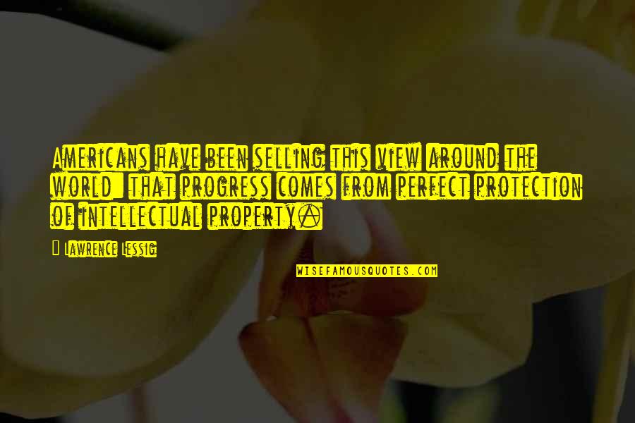 Been Around The World Quotes By Lawrence Lessig: Americans have been selling this view around the
