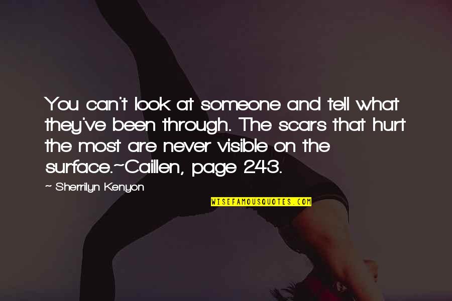Been Hurt By Someone Quotes By Sherrilyn Kenyon: You can't look at someone and tell what