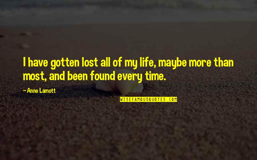 Been Lost Quotes By Anne Lamott: I have gotten lost all of my life,