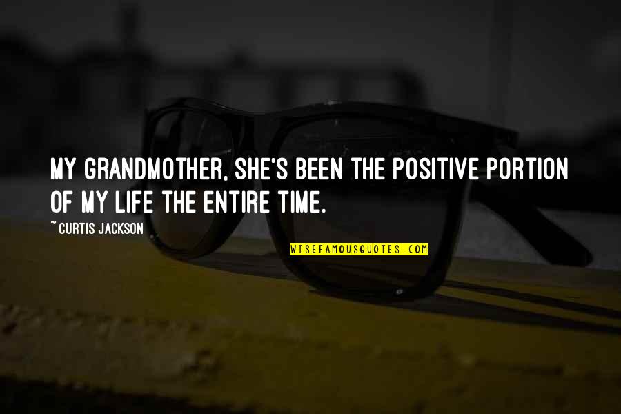 Been Positive Quotes By Curtis Jackson: My grandmother, she's been the positive portion of