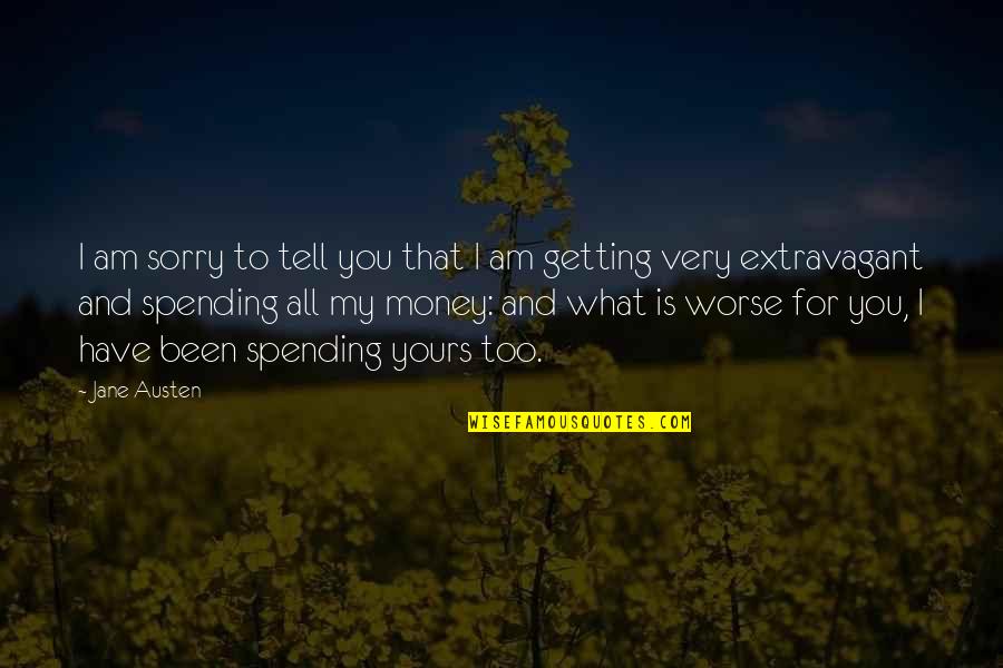 Been Sorry Quotes By Jane Austen: I am sorry to tell you that I