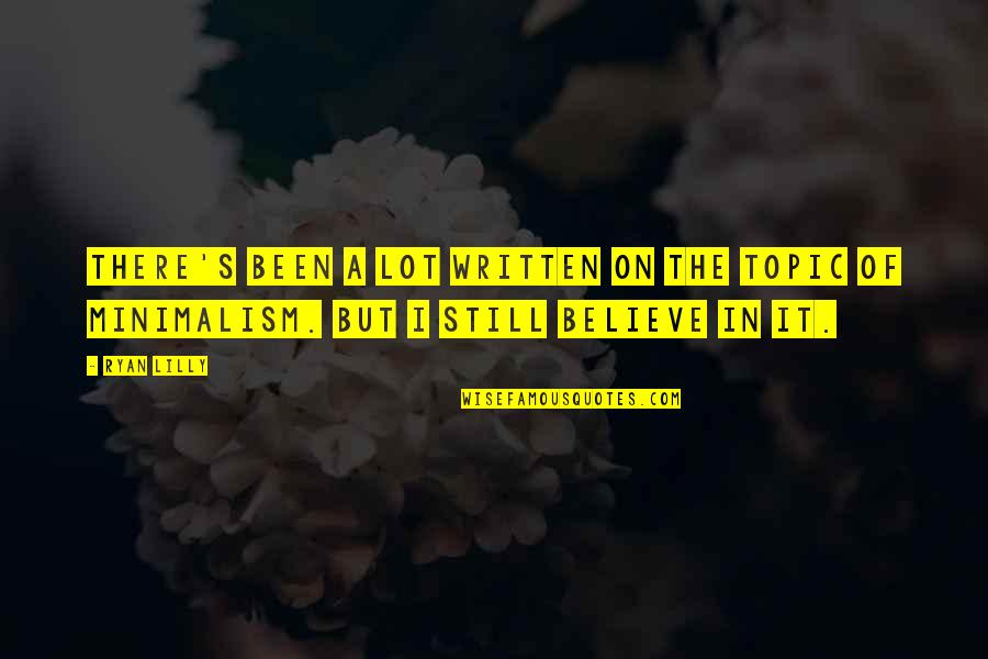 Been Still Quotes By Ryan Lilly: There's been a lot written on the topic