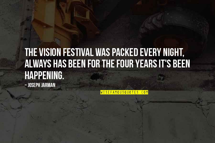 Been Up All Night Quotes By Joseph Jarman: The Vision Festival was packed every night, always