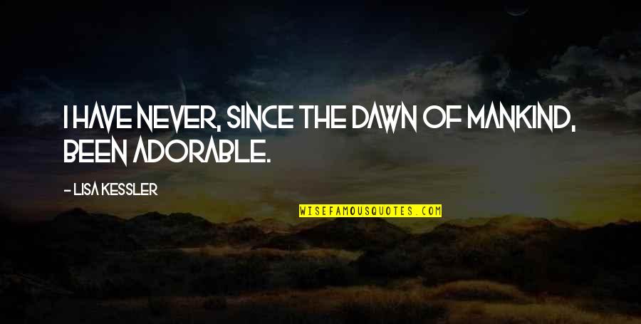 Been Up All Night Quotes By Lisa Kessler: I have never, since the dawn of mankind,