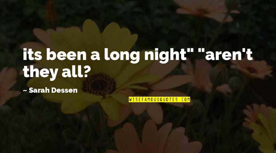 Been Up All Night Quotes By Sarah Dessen: its been a long night" "aren't they all?