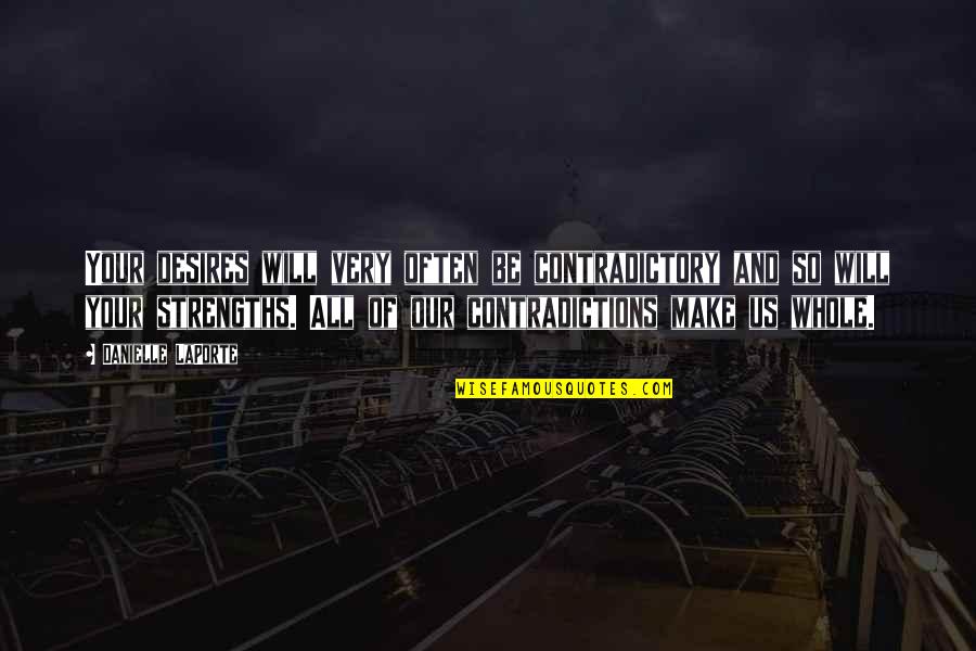 Beep Beep Beep Beep Beep Yeah Quotes By Danielle LaPorte: Your desires will very often be contradictory and Beep Beep Beep Beep Beep Yeah Quotes By Danielle LaPorte: Your desires will very often be contradictory and