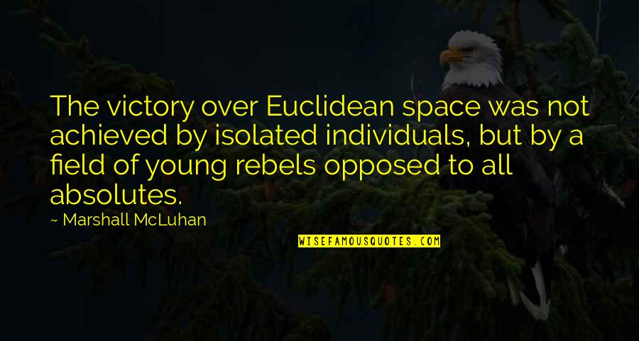 Beer And Coffee Quotes By Marshall McLuhan: The victory over Euclidean space was not achieved Beer And Coffee Quotes By Marshall McLuhan: The victory over Euclidean space was not achieved