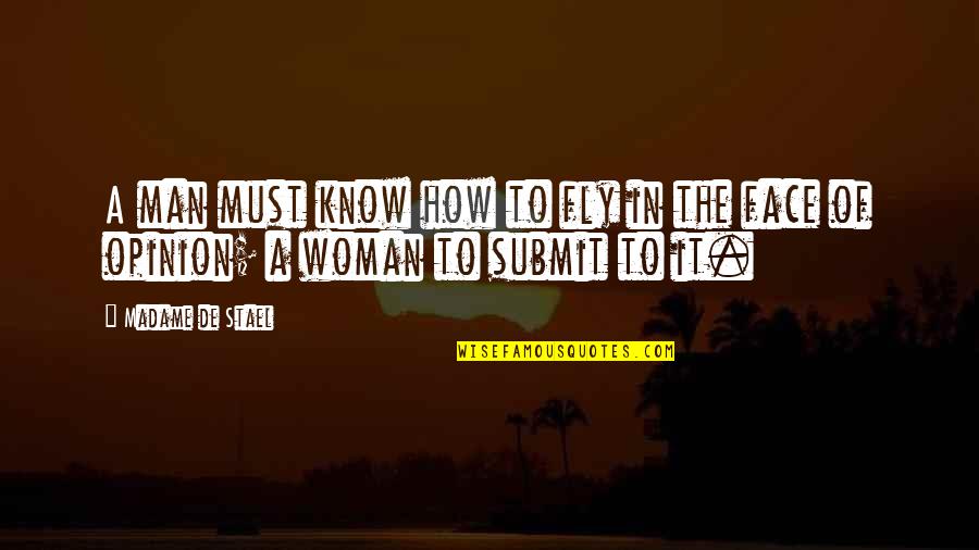 Beer Cooler Quotes By Madame De Stael: A man must know how to fly in